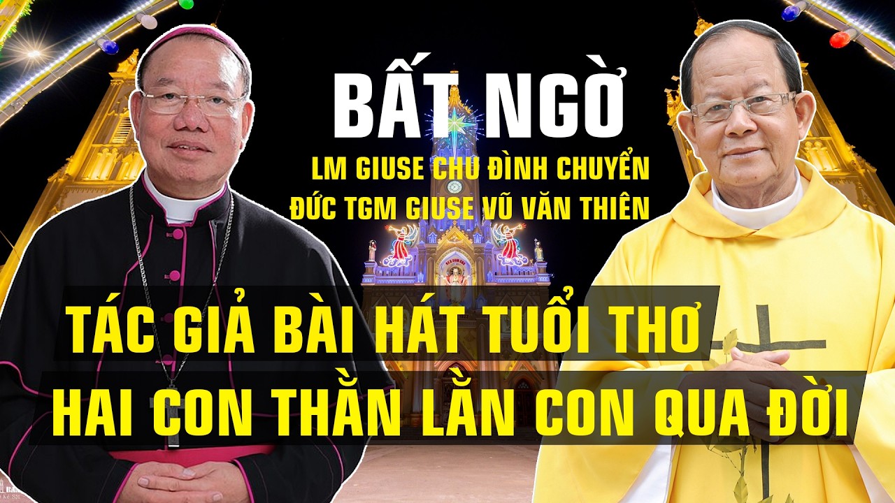 ÍT AI BIẾT ĐẾN CHA CHU ĐÌNH CHUYỂN CÓ MỐI LIÊN HỆ NÀY VỚI ĐỨC TGM GIUSE VŨ VĂN THIÊN - TGM HÀ NỘI!