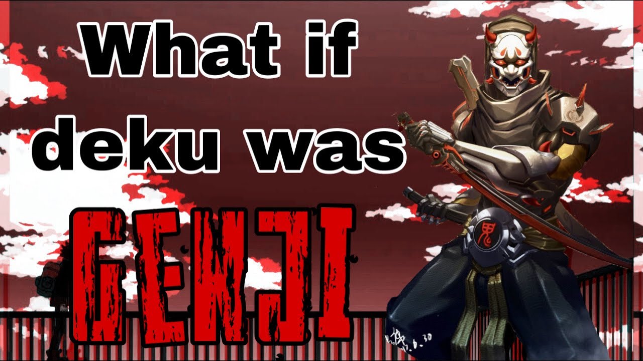 What if deku was genji part 1