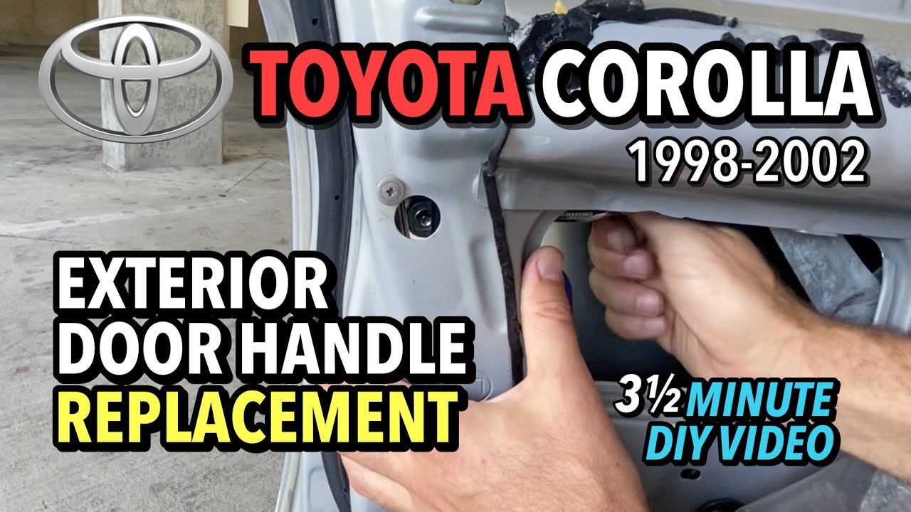 Toyota Corolla - Exterior Door Handle Replacement - 1998-2002