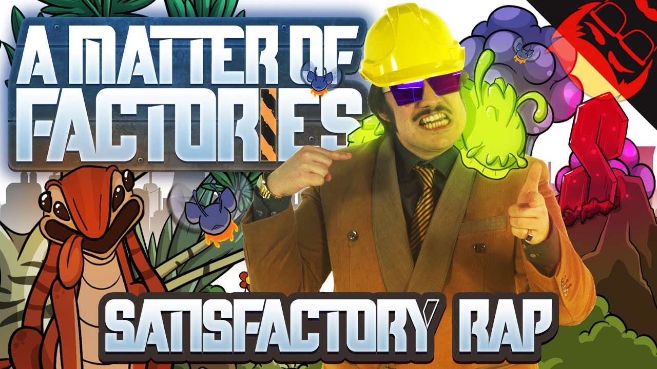 A MATTER OF FACTORIES | Satisfactory Rap!
