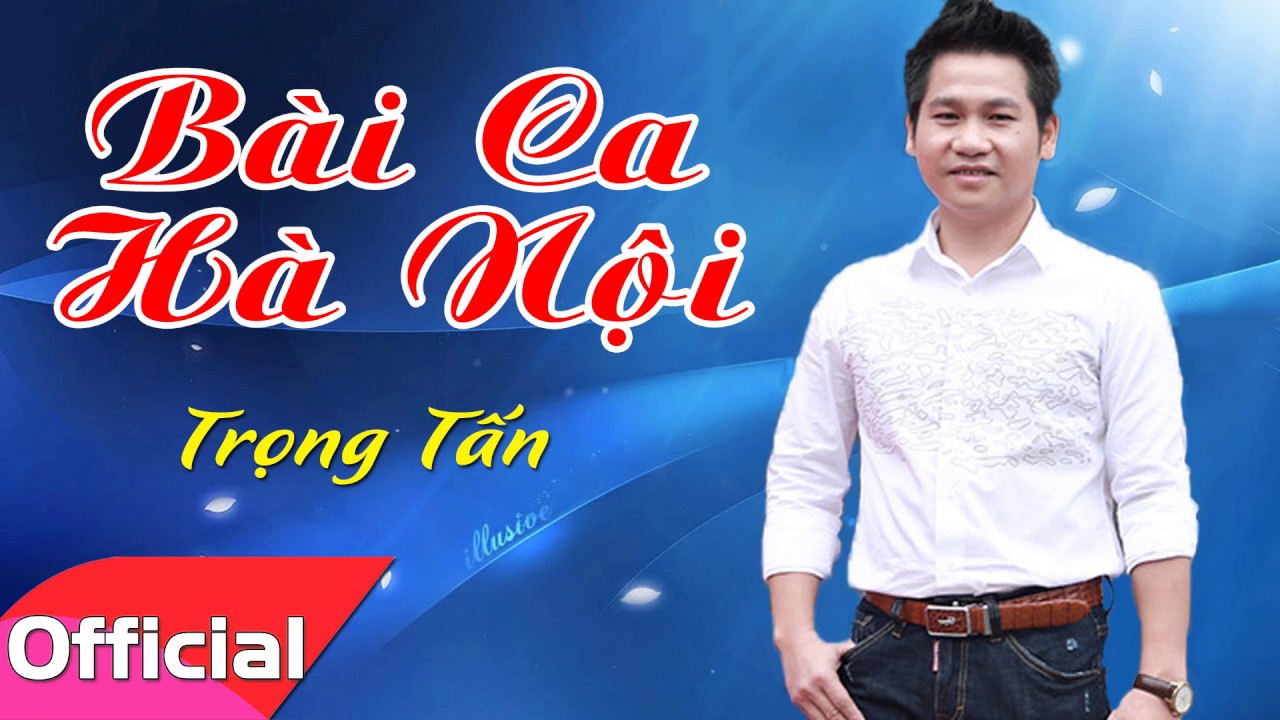 Bài Ca Hà Nội - Trọng Tấn [Official Audio]