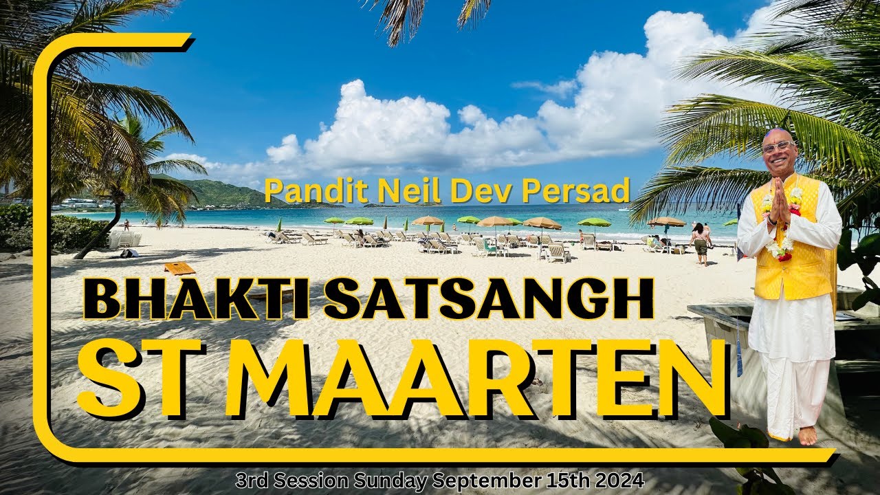 St Maarten Hindu Organization   Bhakti Satsangh 3rd Session - Pandit Neil Dev Persad @flpandit