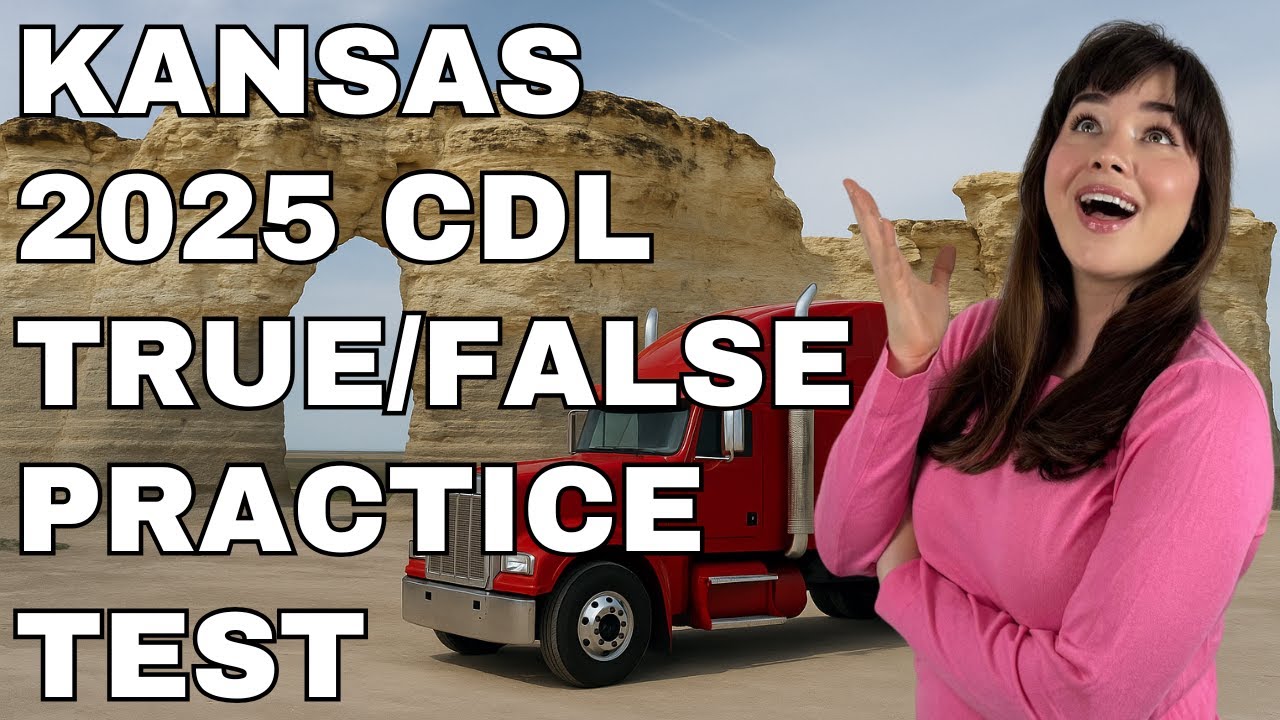 Kansas CDL True or False Test — 50 Questions with Explained Answers!