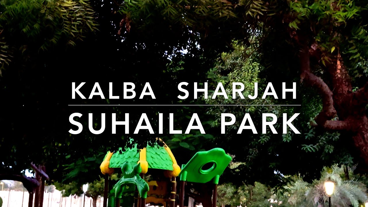 Suhaila Park Kalba Sharjah UAE