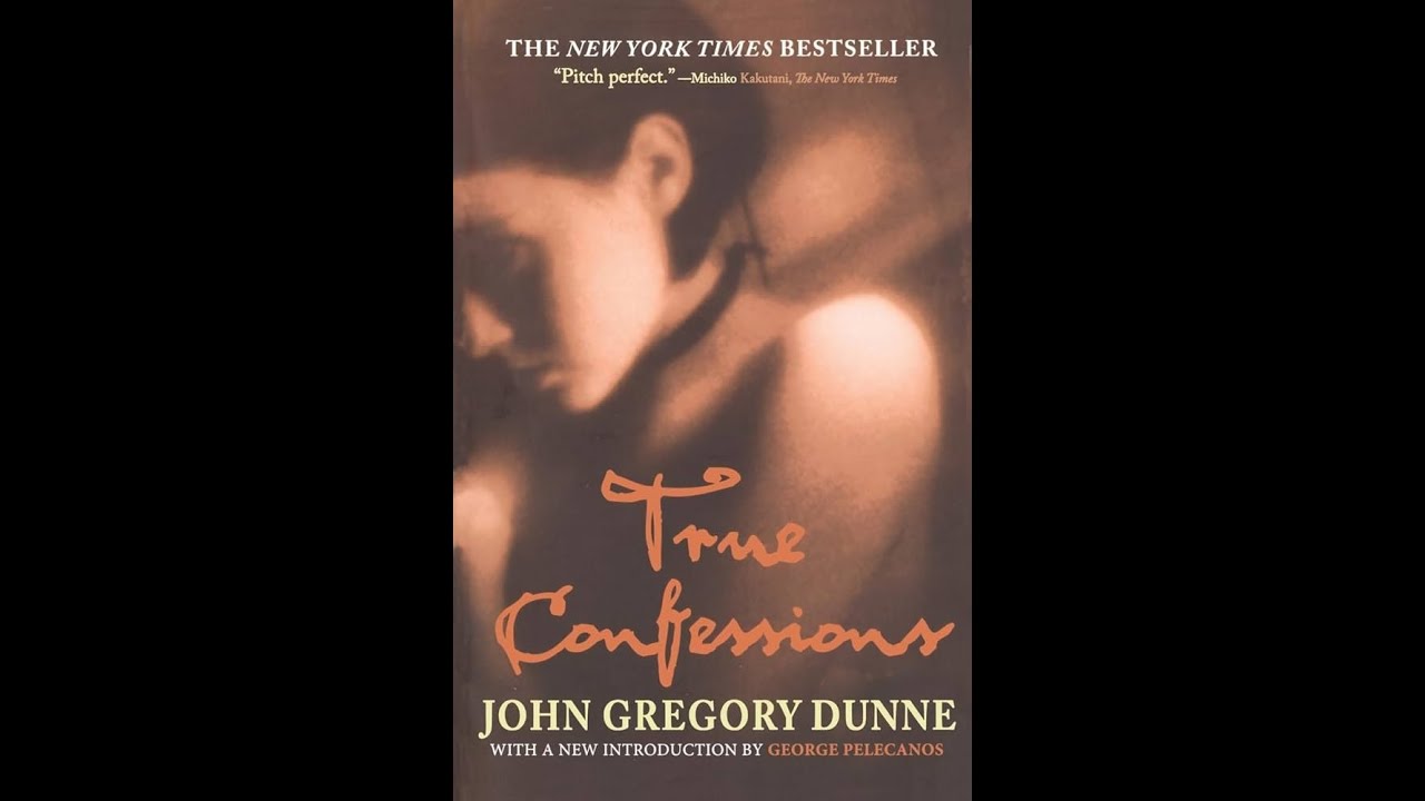 TRUE CONFESSIONS by John Gregory Dunne