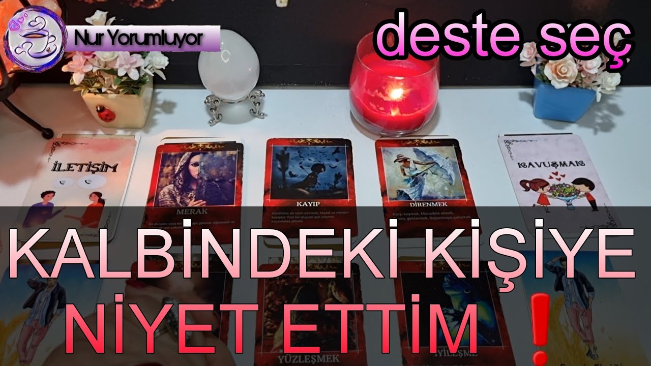 KALBİNDEKİ KİŞİYE NİYET ETTİM ❗❗ DUYGU DÜŞÜNCESİ NE ? SİZİ NE BEKLİYOR ? 