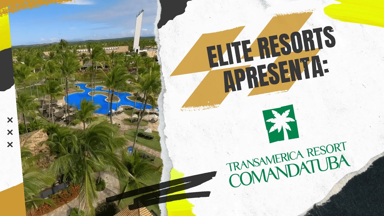 Elite Resorts apresenta: Transamerica Comandatuba