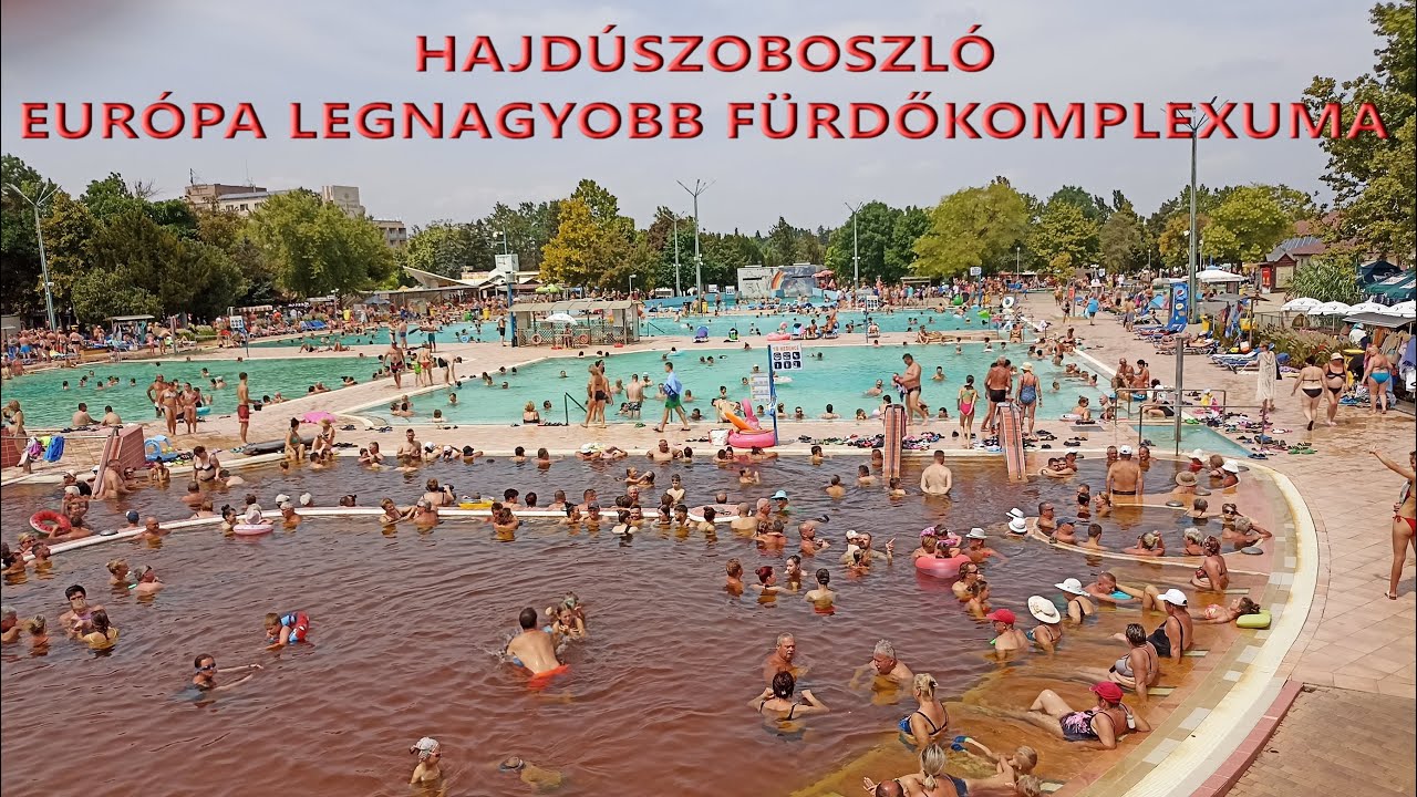 Hajdúszoboszló, Európa legnagyobb fürdőkomplexuma, 2022 07 23-29