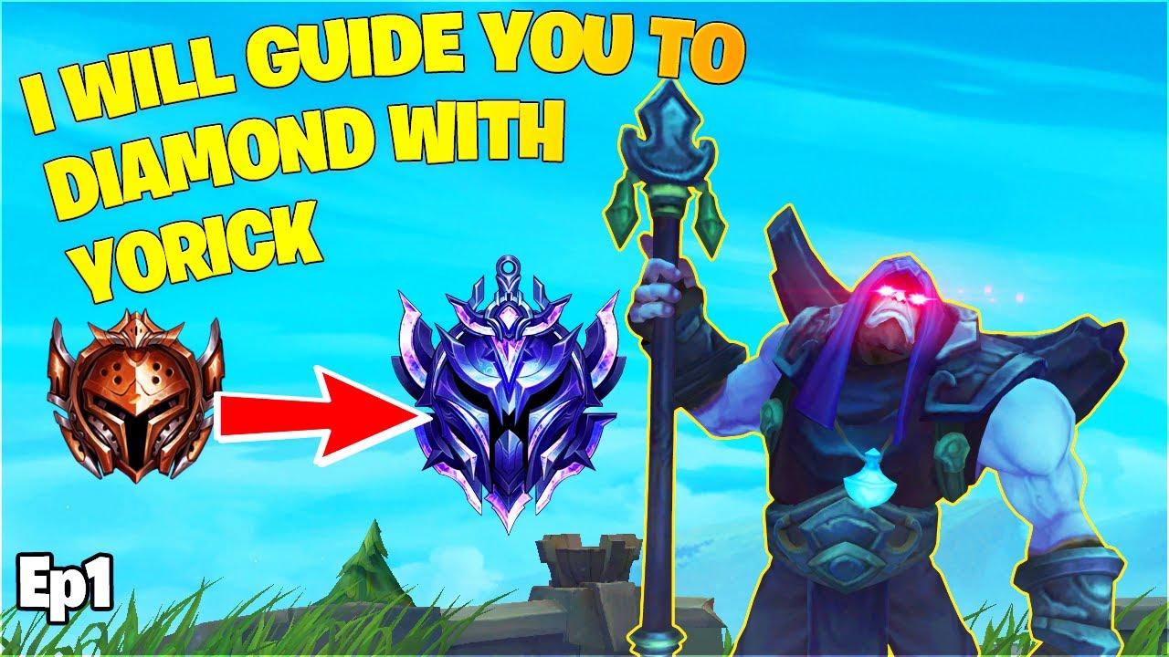 Hardstuck Bronze to Diamond with Yorick, A Masterclass (EP1)