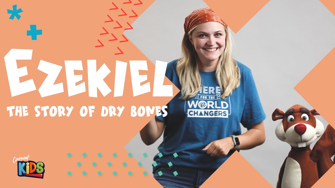Covenant Kids | Ezekiel and the story of dry bones
