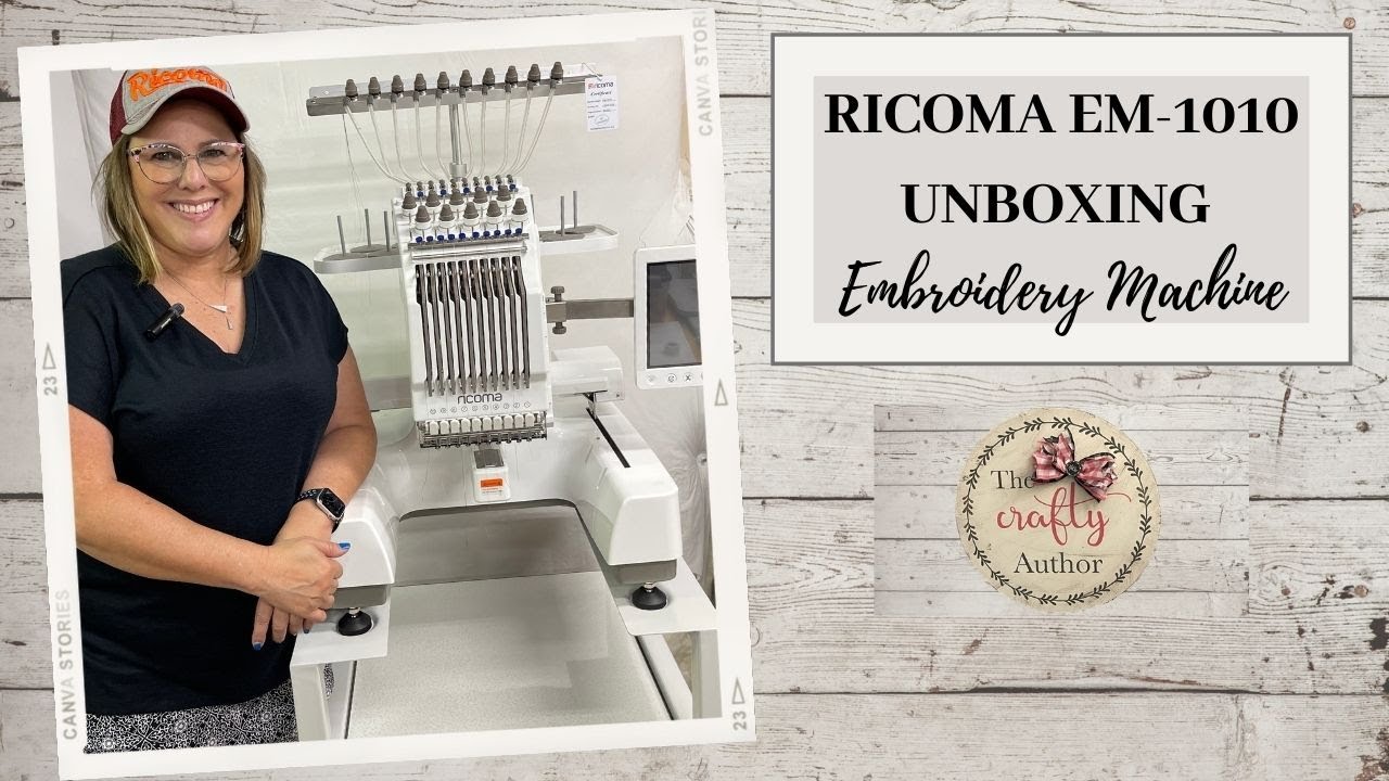 RICOMA EM-1010 UNBOXING AND FIRST EMBROIDERY PROJECT
