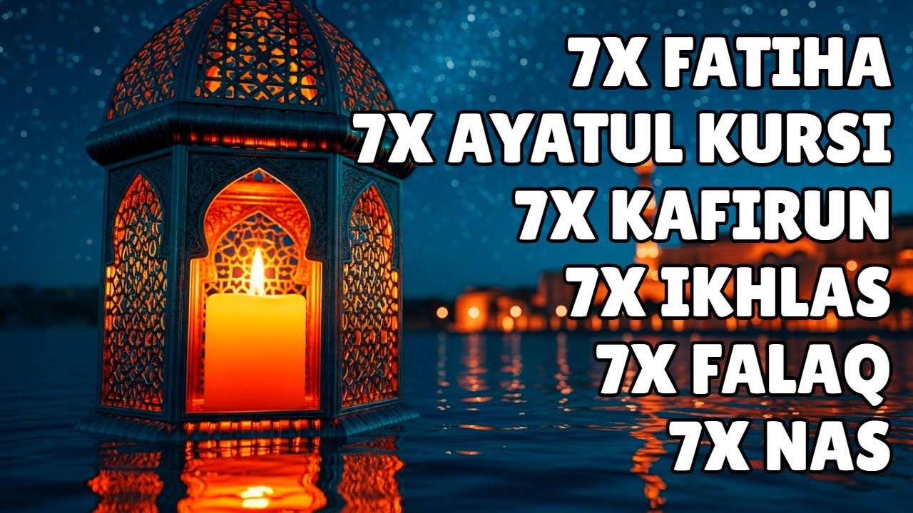 7X FATIHA 7X AYATUL KURSI 7X KAFIRUN 7X IKHLAS 7X FALAQ 7X NAS | ALAA AQEL