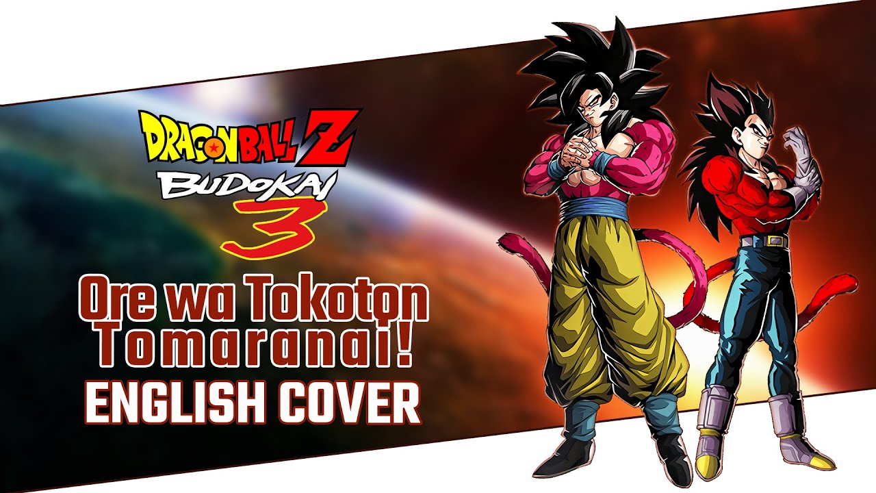 Ore Wa Tokoton Tomaranai!! - Dragon Ball Z: Budokai 3 (ENGLISH COVER)