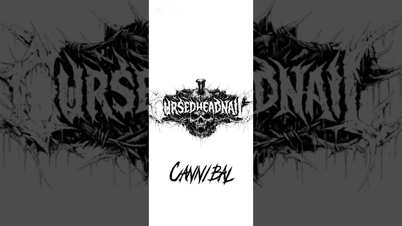 (Cursedheadnail) cannibal