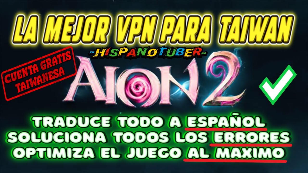 Aion 2 | La MEJOR VPN con CUENTA GRATIS TAIWANESA y traducción a ESPAÑOL COMPLETO