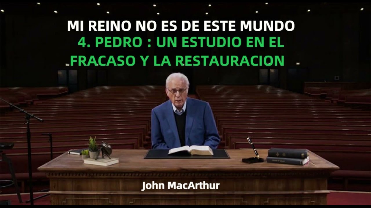 PEDRO : UN ESTUDIO EN EL FRACASO Y LA RESTAURACION - John MacArthur
