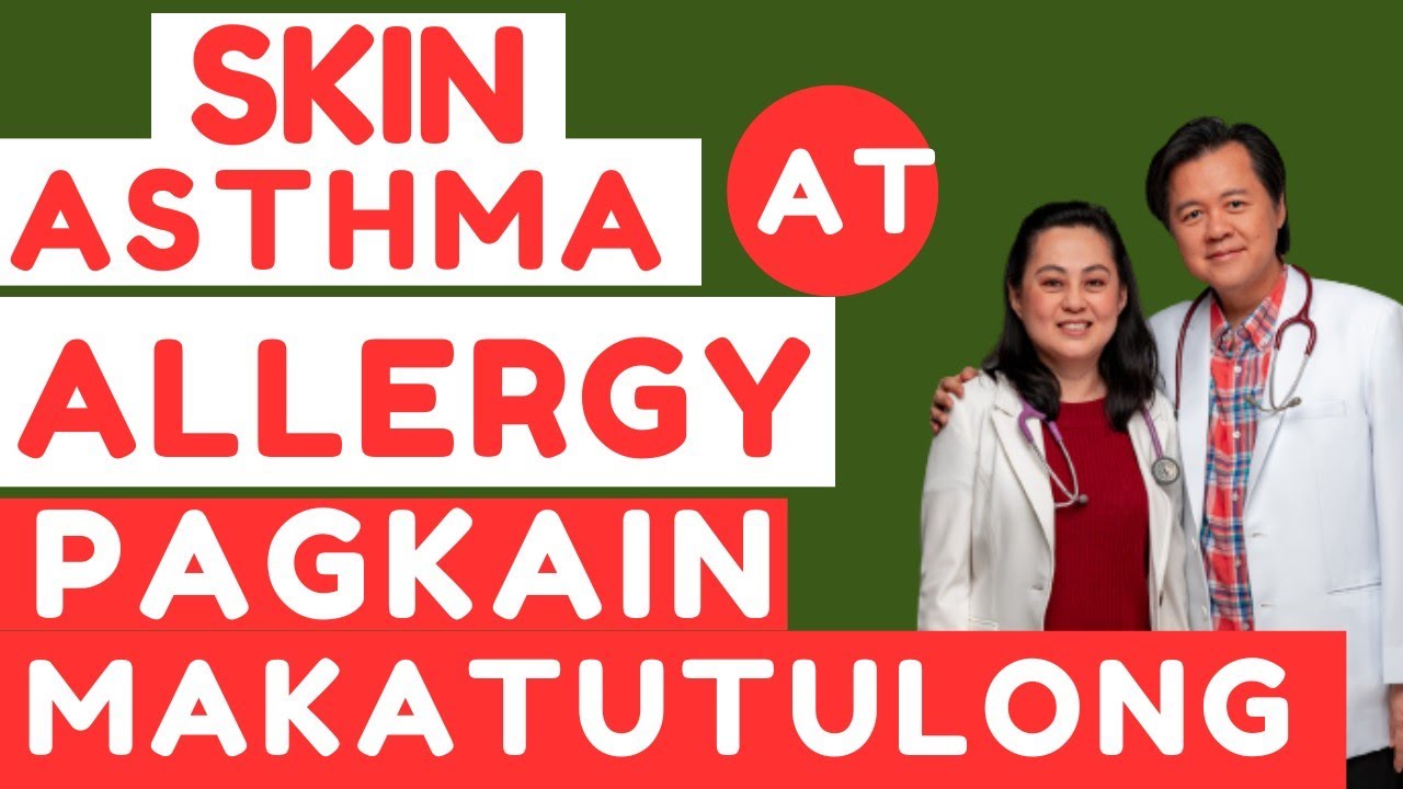 Skin Asthma at  Allergy Pagkain Makatutulong - By Doc Liza Ramoso-Ong at Doc Willie Ong