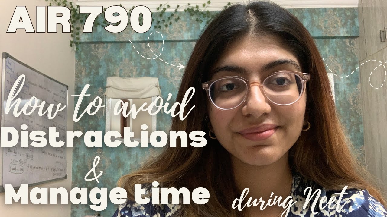 how I avoided distractions and managed time during my neet preparation | 
