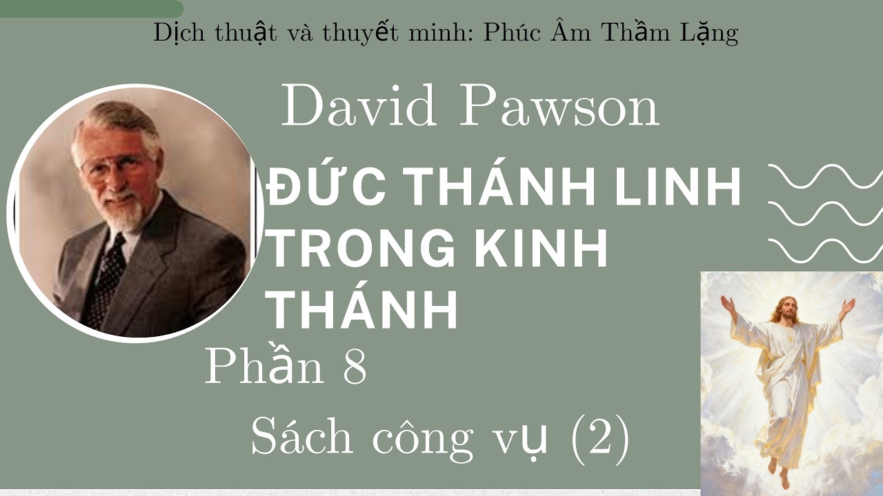 P8/17 SÁCH CÔNG VỤ (2) - ĐỨC THÁNH LINH TRONG KINH THÁNH - DAVID PAWSON (1969)