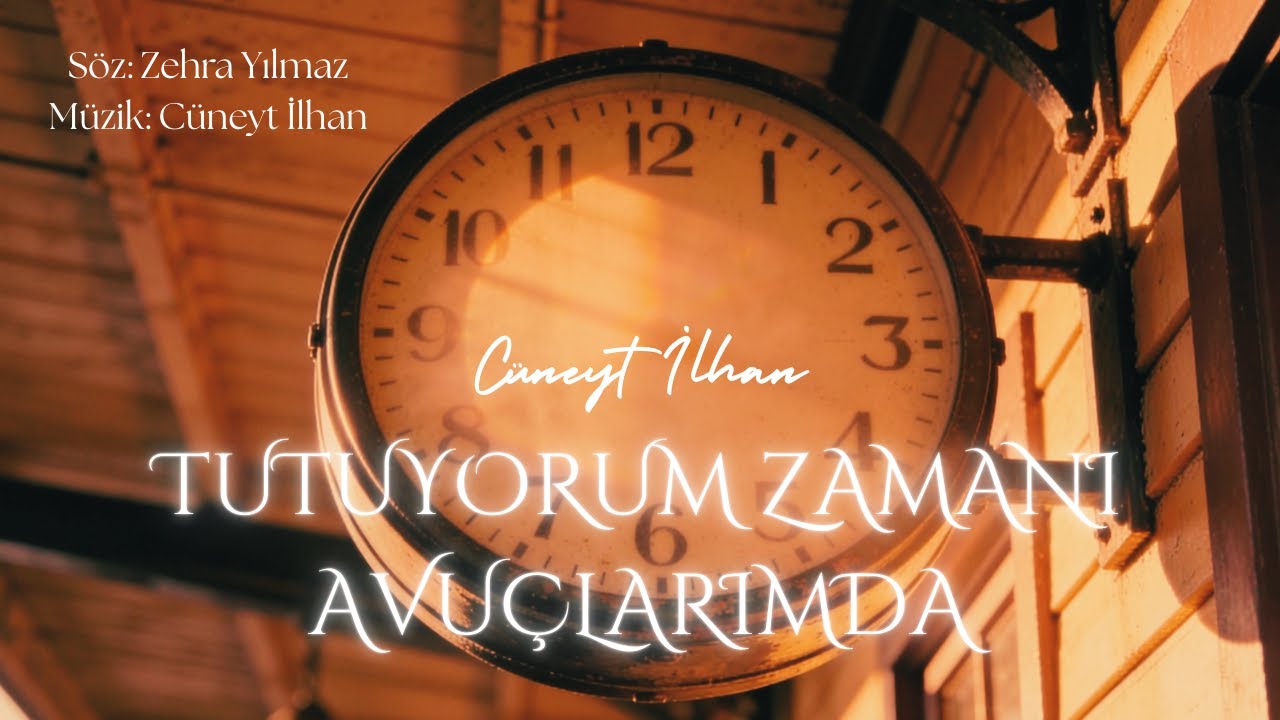 Cüneyt İlhan - Tutuyorum Zamanı Avuçlarımda (Official Music Video)