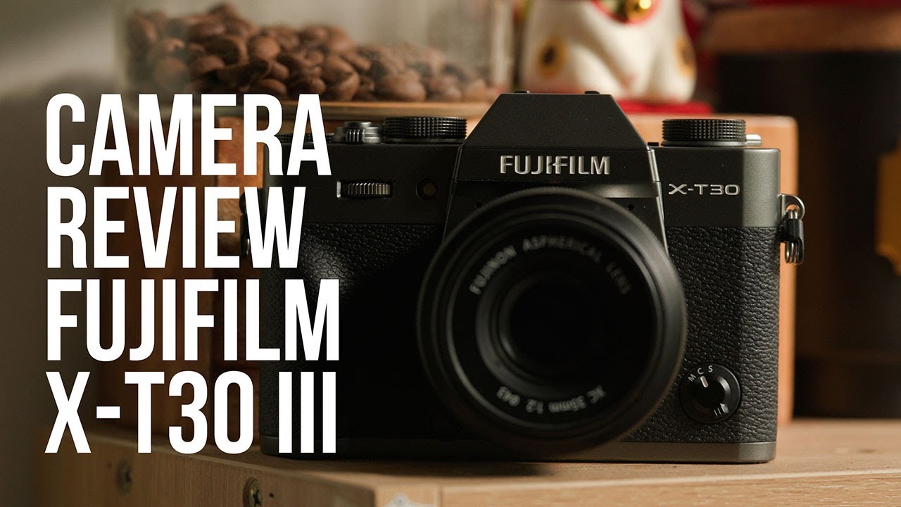 [Gear Review] Fujifilm X-T30 III - Nhập môn Fujifilm thì mua máy này!