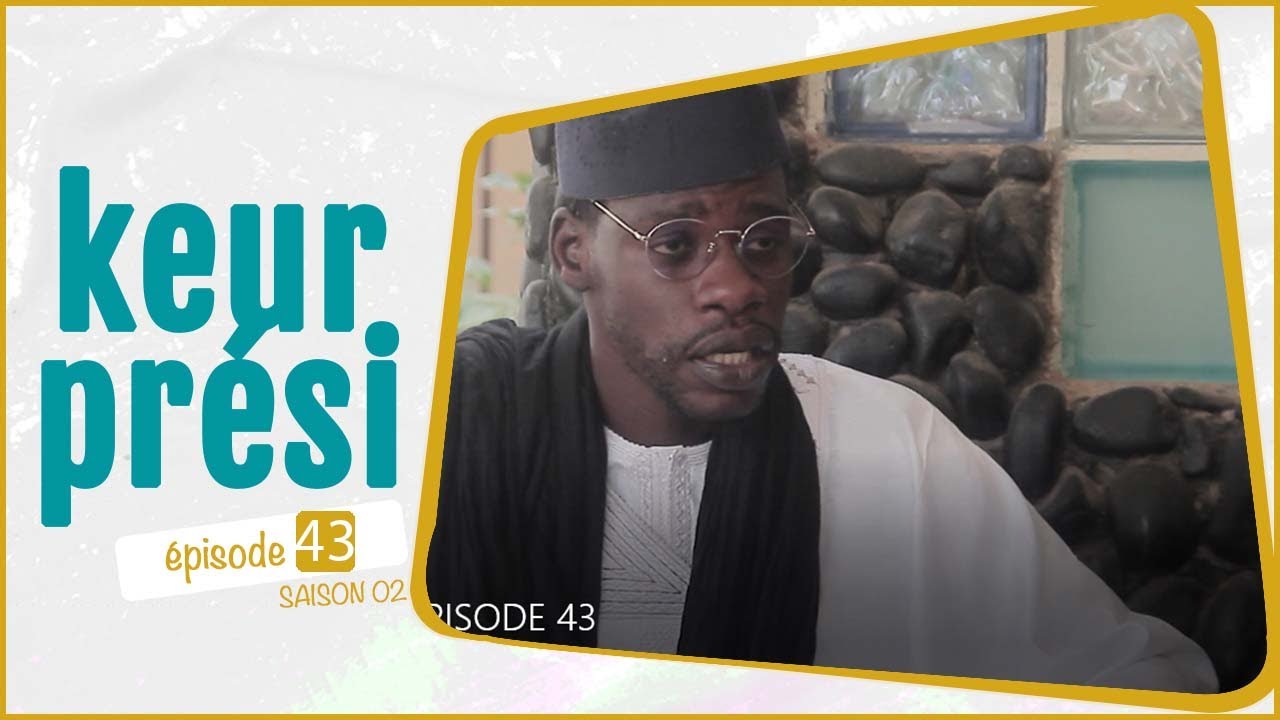 KEUR PRESI SAISON 2 EPISODE 43