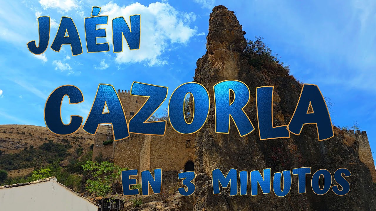 Conoce CAZORLA 🎥 en tres minutos. En JA&Eacute;N - ANDALUC&Iacute;A.