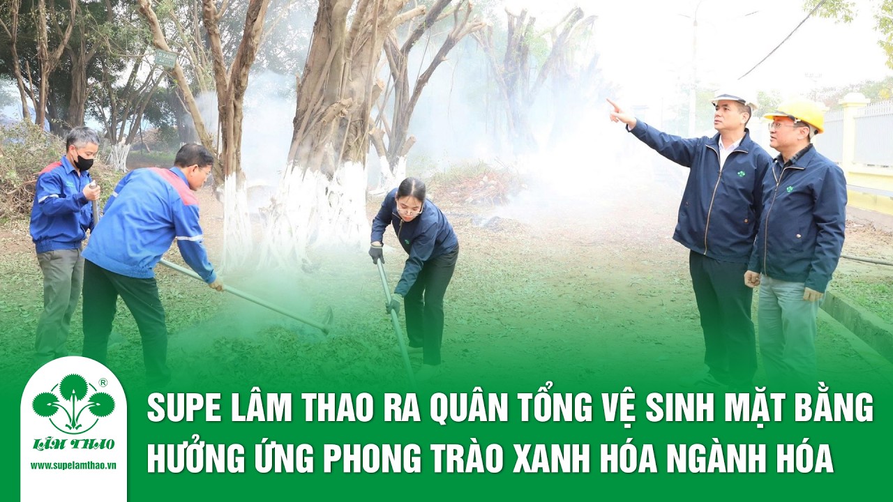 Supe Lâm Thao ra quân tổng vệ sinh mặt bằng, hưởng ứng phong trào xanh hóa ngành hóa chất