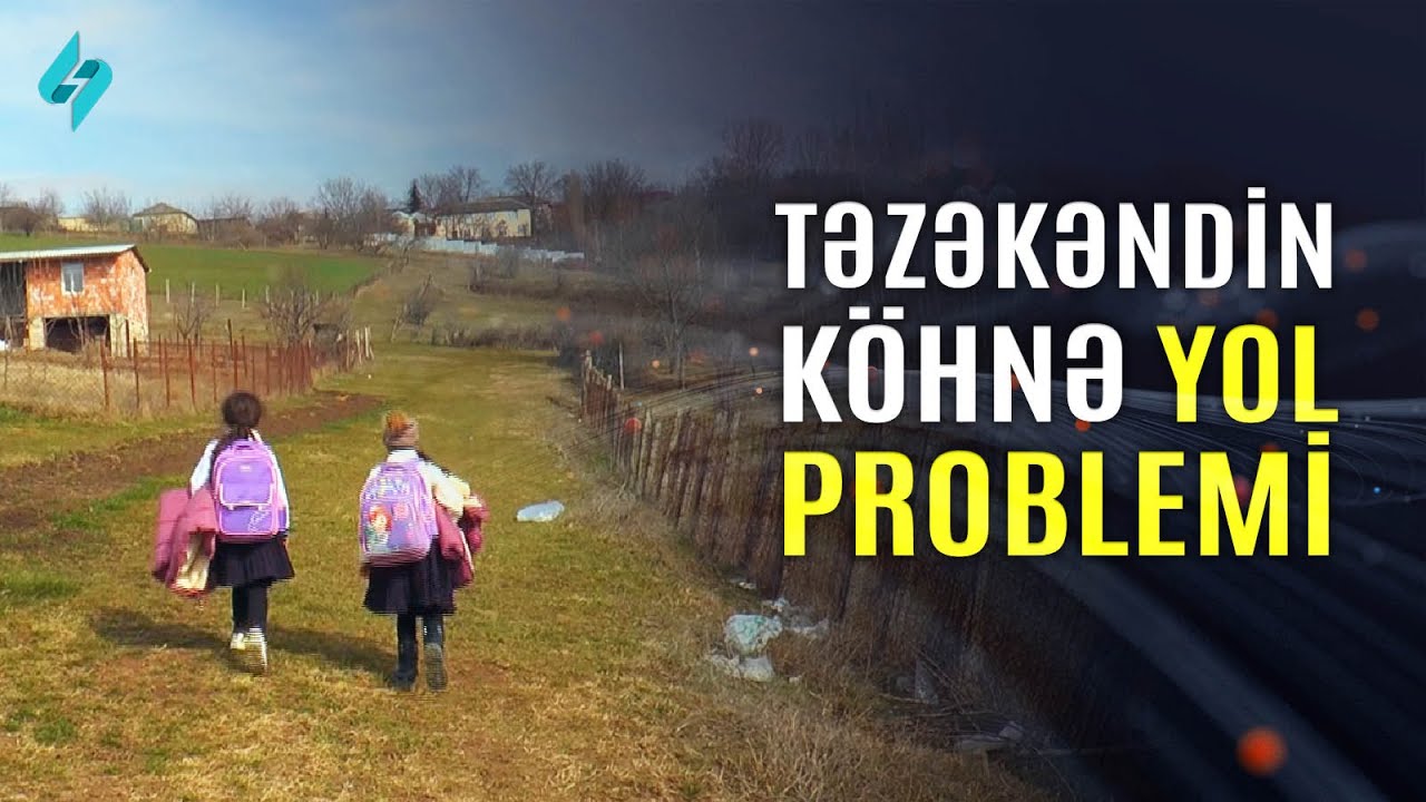 Təzəkəndin köhnə yol problemi | Kanal S Xəbər