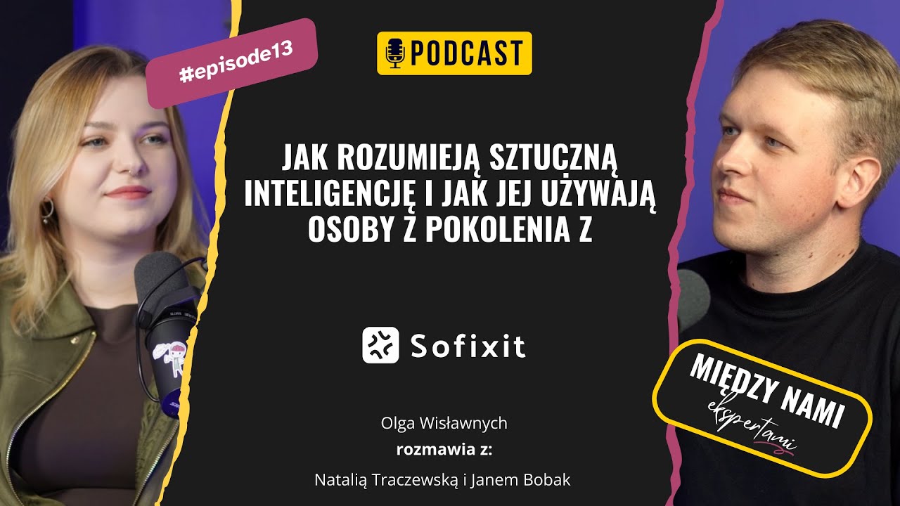 Czym jest AI dla pokolenia Z. Rozmawiamy z Natalią Traczewską i Janem Bobak