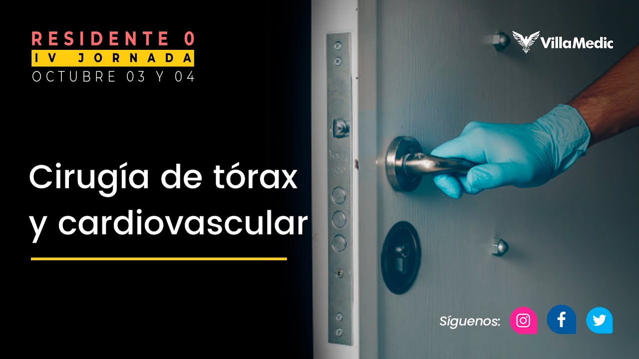 IV Jornada - Residente 0: Cirugía de tórax y cardiovascular