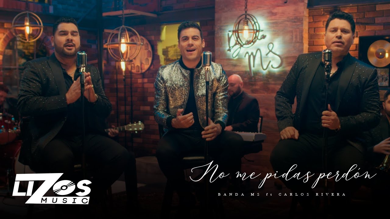 BANDA MS FEAT. CARLOS RIVERA - NO ME PIDAS PERDÓN (VERSIÓN ACÚSTICA)