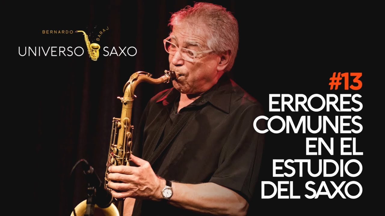 Errores comunes en el estudio del saxo (Bernardo Baraj)