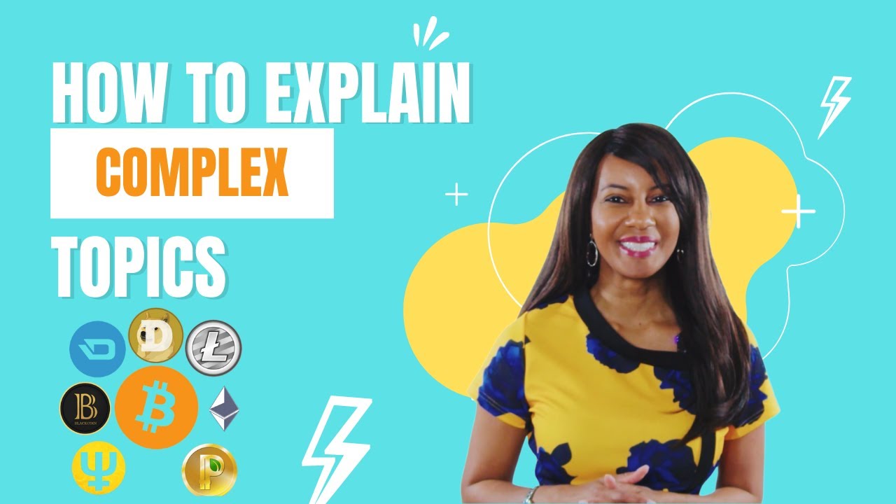 How to Explain Complex Topics (with examples)