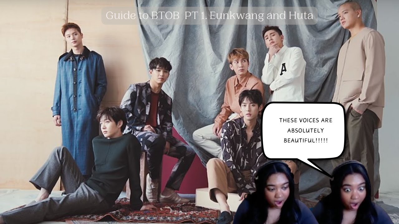 A (little) guide to BTOB (2022 ver.) Pt. 1| Reaction 🔥| Meet Eunkwang and HUTA 🩵