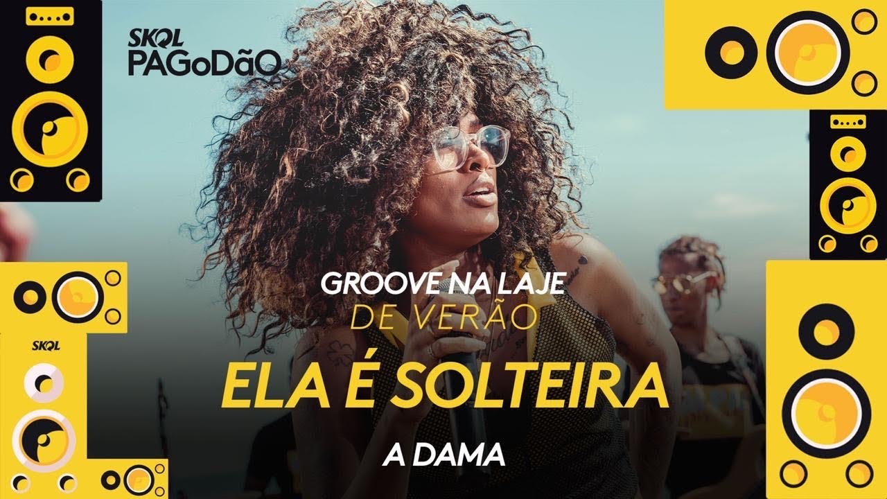 Ela é Solteira - A Dama do Pagode - Groove na Laje de Verão #9 | Skol PAGoDãO