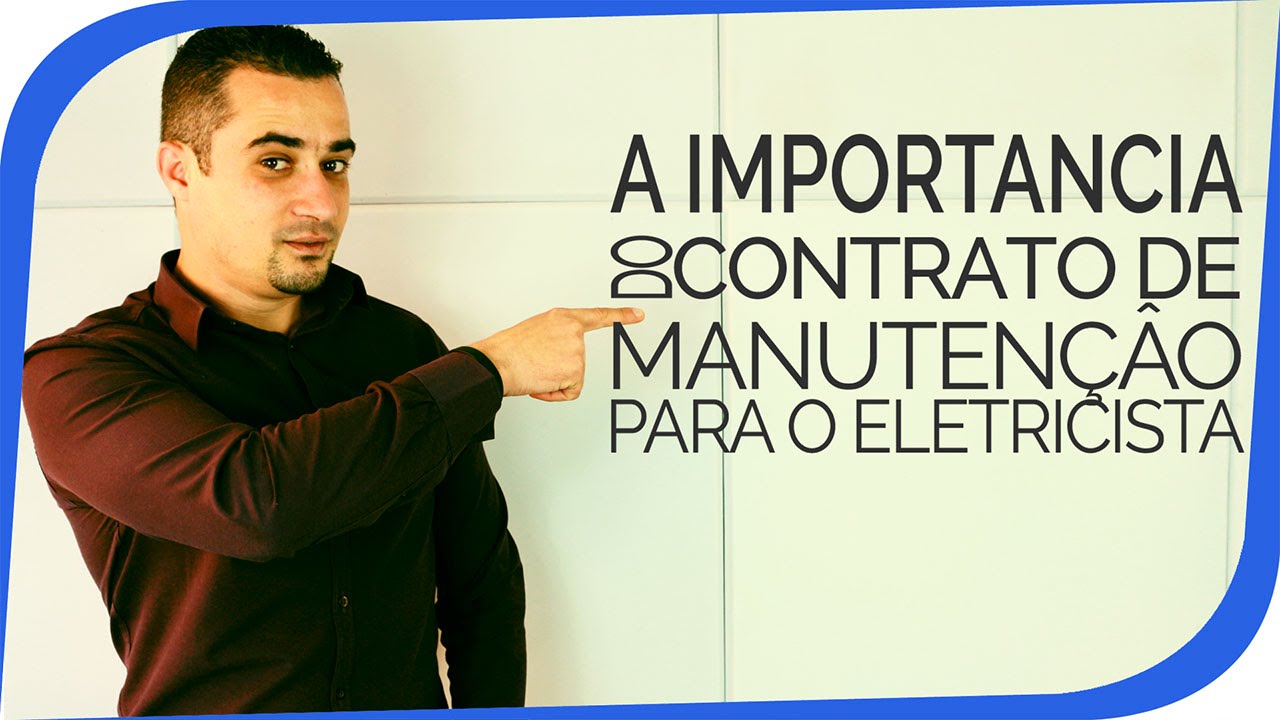 A Importância do Contrato de Manutenção Para o Eletricista