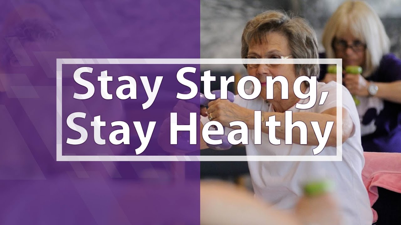 Stay Strong, Stay Healthy