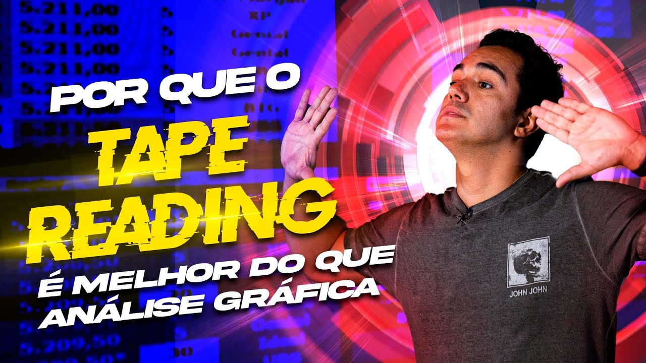 POR QUE O TAPE READING &Eacute; MELHOR DO QUE AN&Aacute;LISE GR&Aacute;FICA?