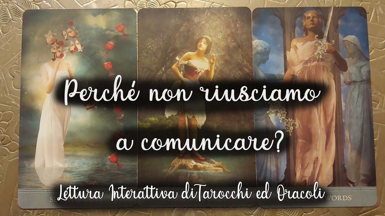 Perché Non Riusciamo a Comunicare? || Lettura Interattiva di Tarocchi e Oracoli
