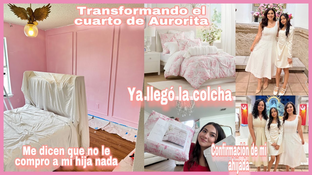 Transformando el Cuarto de Mi hija 🌸 ya lo pintamos. Confirmación de mi Ahijada