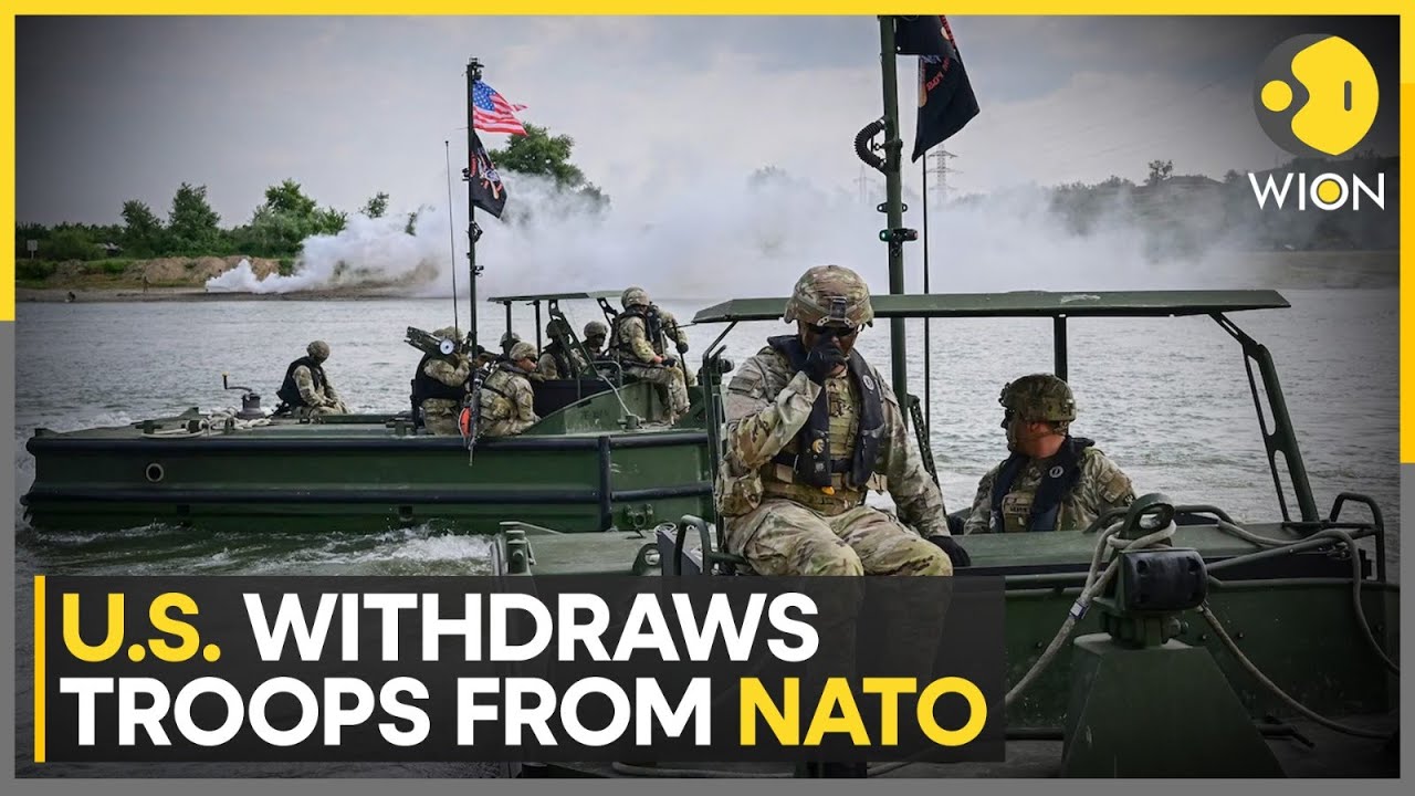US-NATO: US Withdraws Troops from NATO&rsquo;s Eastern Flank |  Europe Concerned | WION