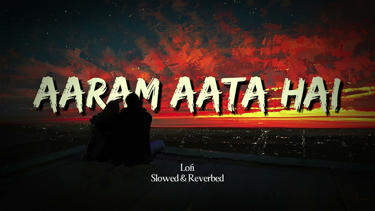 Aaram aata hai deedar se tere | #slowedandreverb #lofi #eklamha