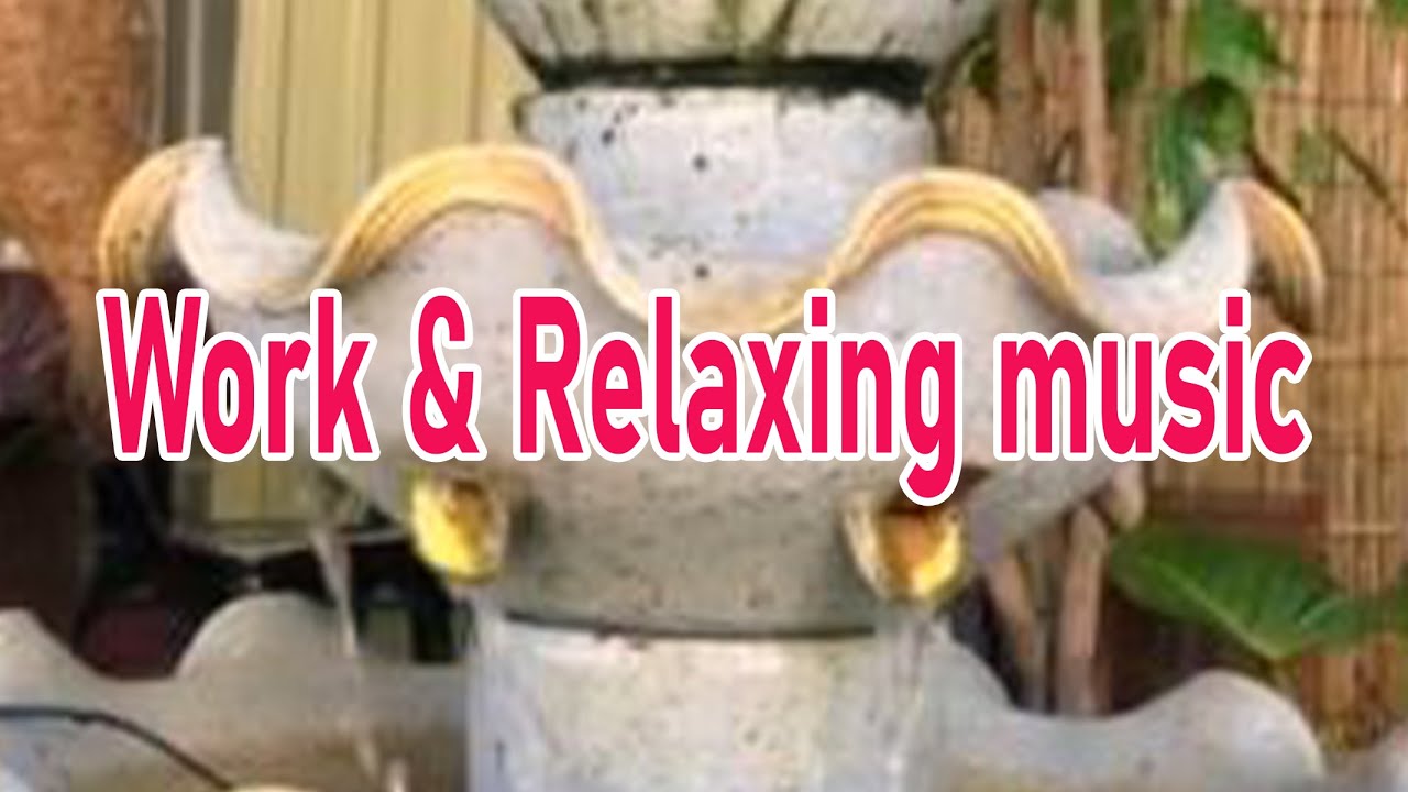 Work&Relaxing music