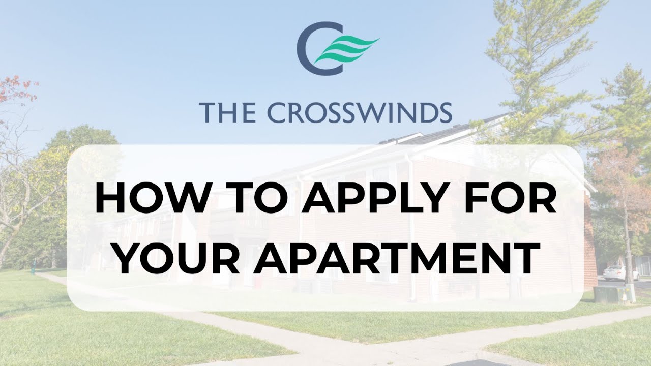 HOW TO APPLY FOR YOUR APARTMENT AT CROSSWINDS APARTMENTS