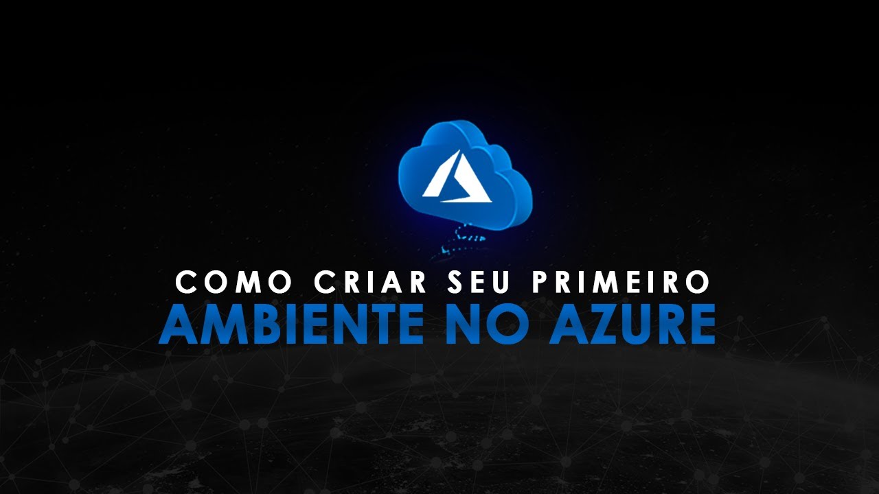 Como criar seu Primeiro ambiente no Azure | Cloud Computing
