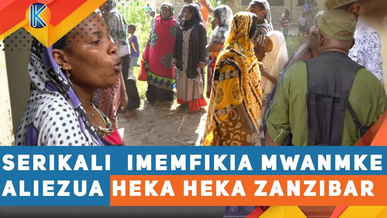 SERIKALI  IMEMFIKIA MWANAMKE ALIEZUA HEKA HEKA ZANZIBAR