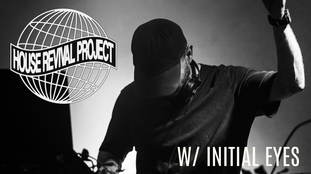 House Revival Project w/ Initial Eyes | Deep House, Tech House