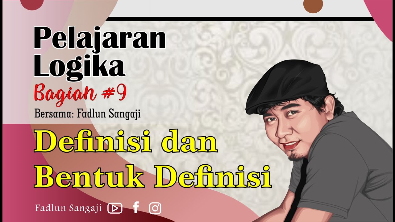 Ngaji Logika #9 || Definisi dan Bentuk Definisi || Oleh Fadlun Sangaji