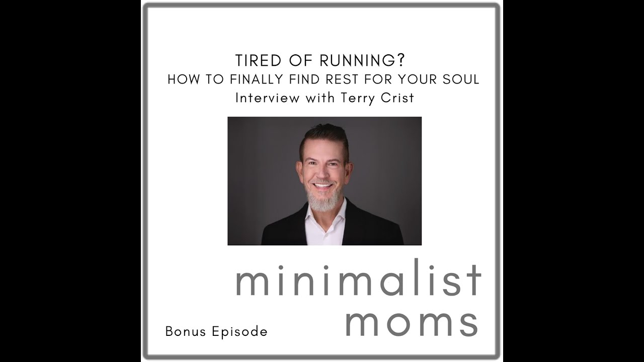 Tired of Running? How to Finally Find Rest for Your Soul | Terry Crist (Bonus Episode)
